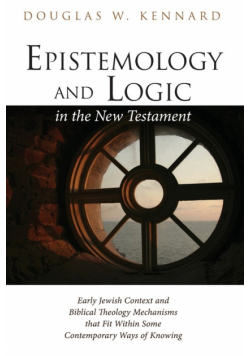 Epistemology and Logic in the New Testament