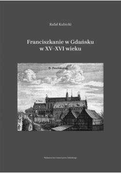 Franciszkanie w Gdańsku w XVXVI wieku