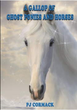 A Gallop of Ghost Ponies and Horses