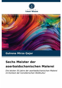 Sechs Meister der aserbaidschanischen Malerei