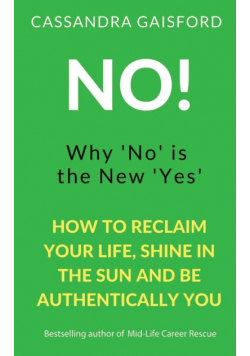 No! Why 'No' is the New 'Yes'