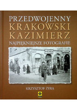 Przedwojenny krakowski Kazimierz