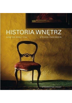 Historia wnętrz Dom od roku 1700