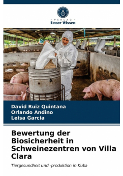 Bewertung der Biosicherheit in Schweinezentren von Villa Clara