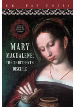 Mary Magdalene, the Thirteenth Disciple