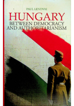 Hungary Between Democracy And Authoritarianism