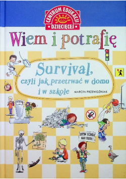 Wiem i potrafię Survival czyli jak przetrwać w domu i w szkole