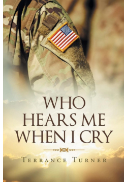 Who Hears Me When I Cry