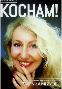 Kocham Jak mistrzowska akademia miłości zmieniła mi życie autograf autorki