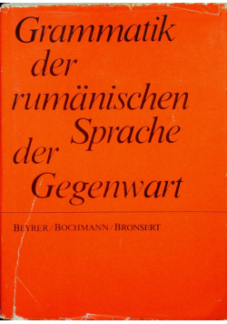 Gramatik der rumanischen Sprache der gegenwart