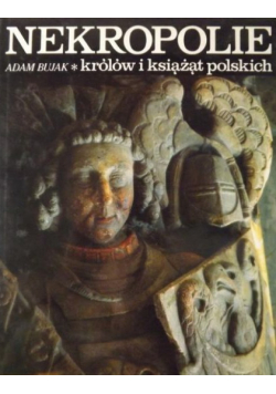 Nekropolie królów i książąt polskich