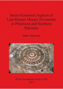 Socio-Economic Aspects of Late Roman Mosaic Pavements in Phoenicia and Northern Palestine