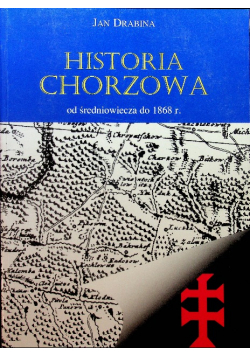 Historia Chorzowa od średniowiecza do 1868 roku