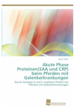 Akute Phase Proteinen(SAA und CRP) beim Pferden mit Gelenkerkrankungen