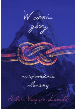 W cieniu góry. Wspomnienia Odważnej