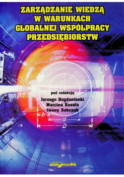 Zarządzanie wiedzą w warunkach globalnej współpracy przedsiębiorstw