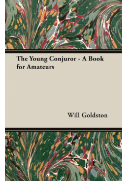 The Young Conjuror - A Book for Amateurs