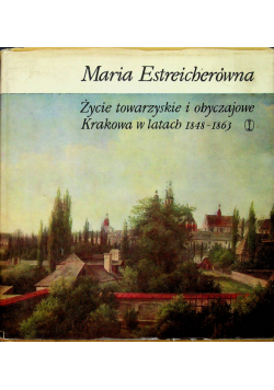 Życie towarzyskie i obyczajowe Krakowa w latach 1848 1863