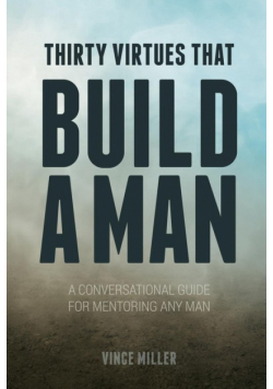 Thirty Virtues that Build a Man