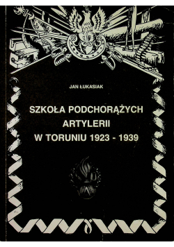 Szkoła podchorążych artylerii w Toruniu 1923 - 1939