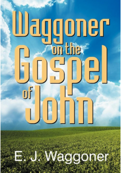 Waggoner on the Gospel of John