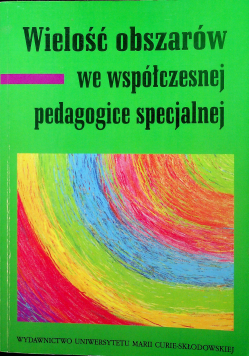 Wielość obszarów we współczesnej pedagogice specjalnej