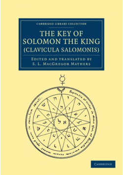 The Key of Solomon the King (Clavicula Salomonis)