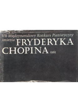 VII Międzynarodowy Konkurs Pianistyczny imienia Fryderyka Chopina 1965