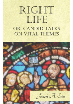 Right Life - Or, Candid Talks on Vital Themes
