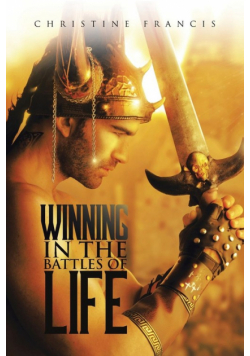 Winning in the Battles of Life