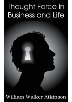 Thought Force in Business and Life