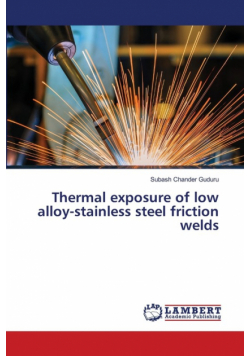 Thermal exposure of low alloy-stainless steel friction welds