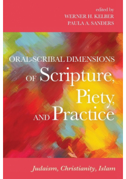 Oral-Scribal Dimensions of Scripture, Piety, and Practice