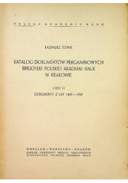 Katalog dokumentów pergaminowych Biblioteki Polskiej akademii nauk w Krakowie Część 2