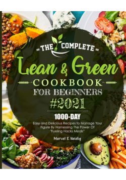 The Complete Lean and Green Cookbook for Beginners 2021