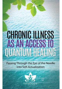 Chronic Illness as an Access to Quantum Healing