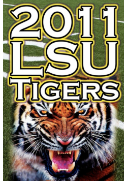 2011 - 2012 Lsu Tigers Undefeated SEC Champions, BCS Championship Game, & a College Football Legacy
