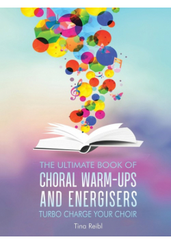 The Ultimate Book of Choral Warm-Ups and Energisers