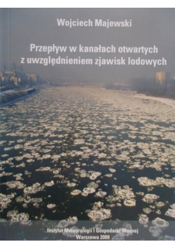 Przepływ w kanałach otwartych z uwzględnieniem zjawisk lodowych