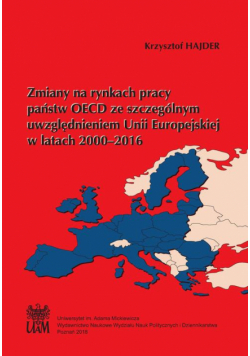 Zmiany na rynkach pracy państw OECD ze szczególnym uwzględnieniem Unii Europejskiej