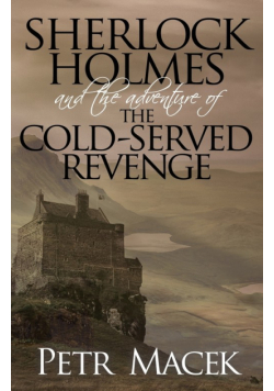 Sherlock Holmes and the Adventure of the Cold-Served Revenge