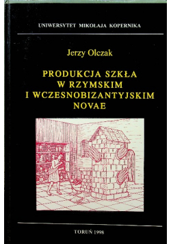Produkcja szkła w rzymskim i wczesnobizantyjskim Novae