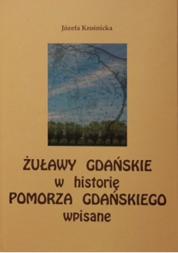 Żuławy Gdańskie w historię Pomorza Gdańskiego wpisane