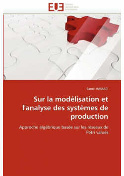 Sur la modélisation et l''analyse des systèmes de production