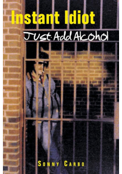 Instant Idiot - Just Add Alcohol