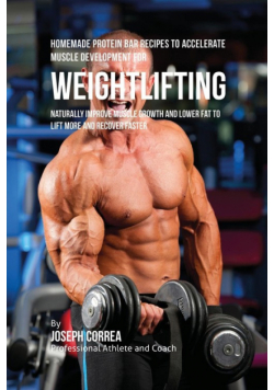 Homemade Protein Bar Recipes to Accelerate Muscle Development for Weightlifting