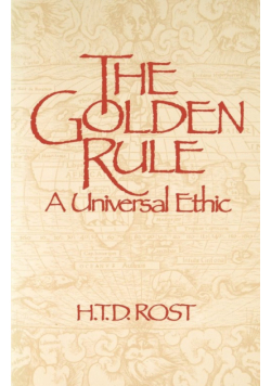The Golden Rule A Universal Ethic