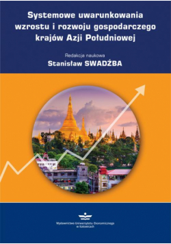 Systemowe uwarunkowania wzrostu i rozwoju gospodarczego krajów Azji Południowej