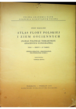 Atlas Flory Polskiej i ziem ościennych tom I Zeszyt 1