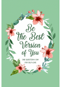 Be The Best Version Of You